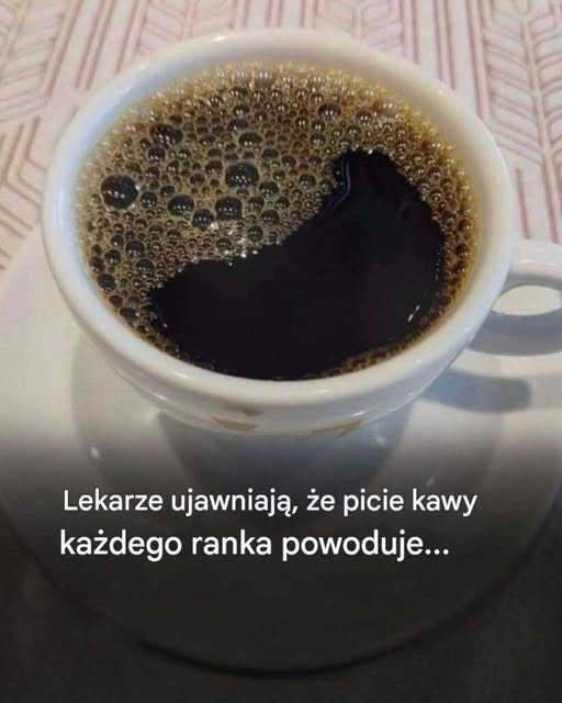 Lekarze ujawniają, że picie kawy każdego ranka powoduje…